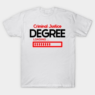 Criminal Justice Degree Loading T-Shirt